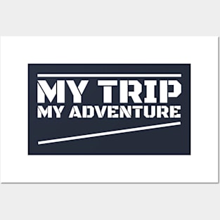 my trip my adventure Posters and Art